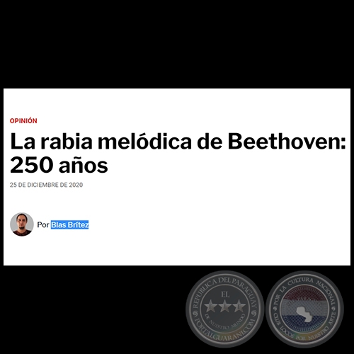 LA RABIA MELÓDICA DE BEETHOVEN: 250 AÑOS - Por BLAS BRÍTEZ - Viernes, 25 de Diciembre de 2020